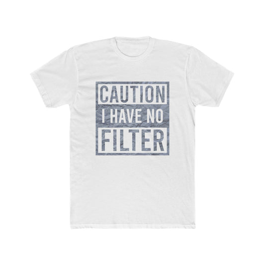 Caution I Have No Filter Unisex T-Shirt | Funny Tee for Casual Wear, Gifts for Friends, Humor Apparel, Statement Shirt, Everyday Comfort