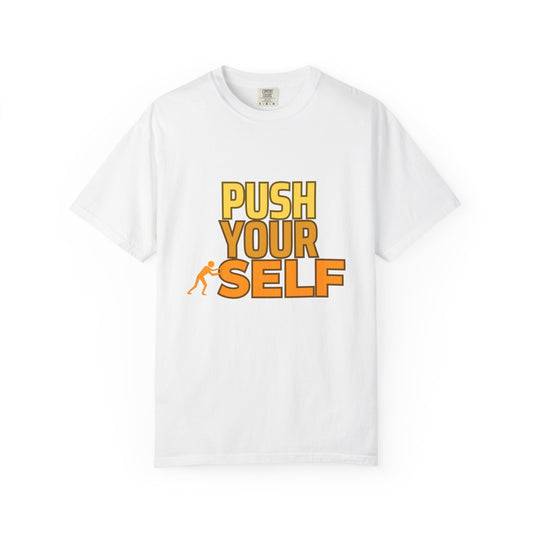 Motivational Unisex Tee - Push Your Self, Fitness Shirt, Workout Gear, Inspirational Top, Gift for Gym Lovers